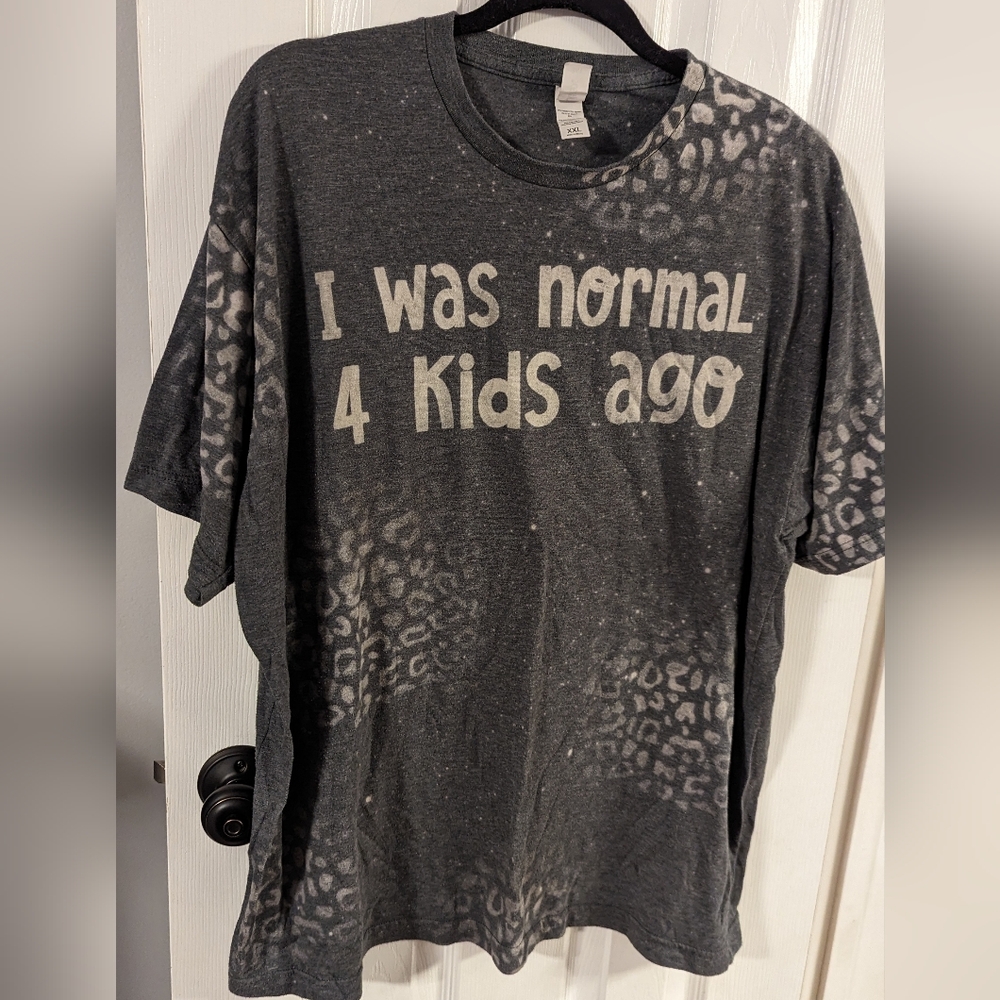 "I was normal 4 kids ago" T-shirt XXL